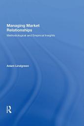 Icon image Managing Market Relationships: Methodological and Empirical Insights