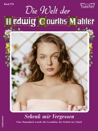 Icon image Die Welt der Hedwig Courths-Mahler 770: Schenk mir Vergessen
