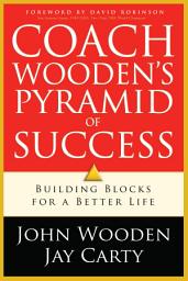 Icon image Coach Wooden's Pyramid of Success: Building Blocks for a Better Life