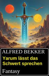 Icon image Yarum lässt das Schwert sprechen: Fantasy