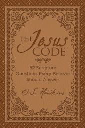 Icon image The Jesus Code: 52 Scripture Questions Every Believer Should Answer