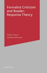 Icon image Formalist Criticism and Reader-Response Theory
