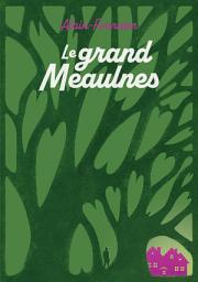 Icon image Le grand Meaulnes - Edition abrégée