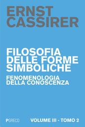 Icon image Filosofia delle forme simboliche III – Tomo 2: Fenomenologia della coscienza