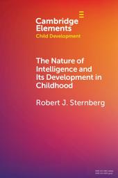Icon image The Nature of Intelligence and Its Development in Childhood