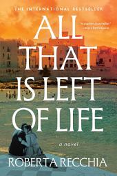 Icon image All That Is Left of Life: A Novel