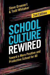 Icon image School Culture Rewired: Toward a More Positive and Productive School for All, Edition 2