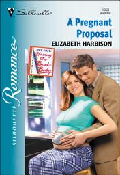 Icon image A Pregnant Proposal