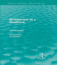 Icon image Bolshevism at a Deadlock (Routledge Revivals)