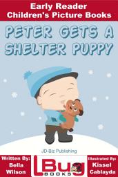 Icon image Peter Gets a Shelter Puppy - Early Reader - Children's Picture Books