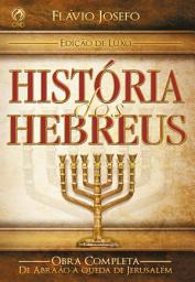 Icon image História dos Hebreus: De Abraão a queda de Jerusalém