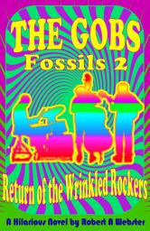 Icon image The Gobs: Return of the Wrinkled Rockers - Fossils 2