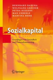 Icon image Sozialkapital: Grundlagen von Gesundheit und Unternehmenserfolg
