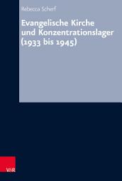 Icon image Evangelische Kirche und Konzentrationslager (1933 bis 1945)