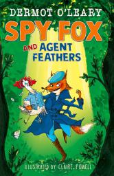 Icon image Spy Fox and Agent Feathers: A laugh-out-loud action-adventure story