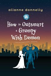 Icon image How to Outsmart a Grumpy Wish Demon: Wish Granted