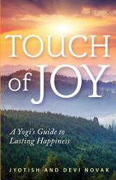 Icon image Touch of Joy: A Yogi's Guide to Lasting Happiness