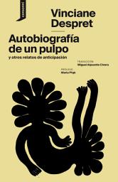 Icon image Autobiografía de un pulpo y otros relatos de anticipación