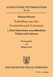 Icon image Schriften aus der Gottesfreund-Literatur: 1. Heft: Sieben bisher unveröffentlichte Traktate und Lektionen