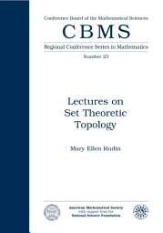 Icon image Lectures on Set Theoretic Topology: Issue 23