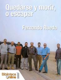 Icon image Quedarse y morir, o escapar