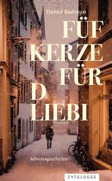 Icon image Füf Kerze für d Liebi: Adventsgeschichte