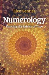 Icon image Numerology: Dancing the Spirals of Time