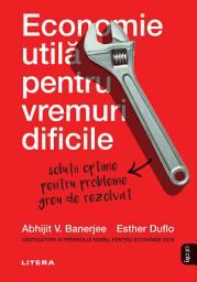 Icon image Economie utila pentru vremuri dificile. Solutii optime pentru probleme greu de rezolvat