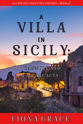 Icon image A Villa in Sicily: Cannoli and a Casualty (A Cats and Dogs Cozy Mystery—Book 6)