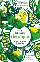 Icon image The Apple: A Delicious History