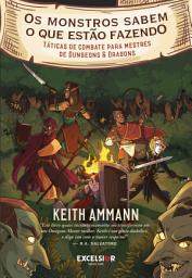 Icon image OS MONSTROS SABEM O QUE ESTAO FAZENDO: Táticas de Combate para Mestres D&D