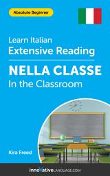Icon image Italian Extensive Reading: IN THE CLASSROOM: Level 1