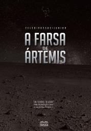 Icon image A Farsa de Ártemis: Um terrível segredo. Uma organização capaz de matar para protegê-lo.
