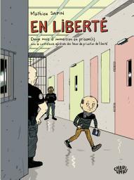 Icon image En Liberté: Douze mois d’immersion en prison(s) avec la contrôleure générale des lieux de privation de liberté