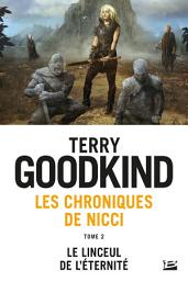 Icon image Les Chroniques de Nicci, T2 : Le Linceul de l'éternité