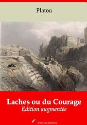 Icon image Laches ou du Courage: Nouvelle édition augmentée