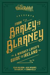 Icon image From Barley to Blarney: A Whiskey Lover's Guide to Ireland