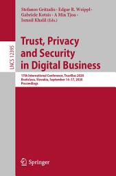 Icon image Trust, Privacy and Security in Digital Business: 17th International Conference, TrustBus 2020, Bratislava, Slovakia, September 14–17, 2020, Proceedings
