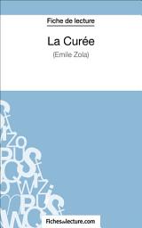 Icon image La Curée d'Émile Zola (Fiche de lecture): Analyse complète de l'oeuvre