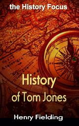 Icon image History of Tom Jones: the History Focus