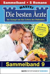 Icon image Die besten Ärzte - Sammelband 9: 5 Arztromane in einem Band