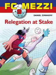 Icon image FC Mezzi 9: Relegation at stake: Volume 9