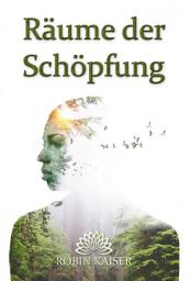 Icon image Die Räume der Schöpfung: Dein kosmisches Reisehandbuch, Ausgabe 7