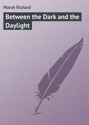 Icon image Between the Dark and the Daylight