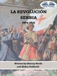 Icon image La revolución serbia: 1804-1835
