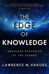 Icon image The Edge of Knowledge: Unsolved Mysteries of the Cosmos