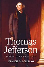 Icon image Thomas Jefferson: Reputation and Legacy
