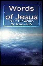 Icon image Words Of Jesus - Complete Words Of Jesus - KJV: New Testament - Only The Words Of Jesus: New Testament - Just the Words of Jesus