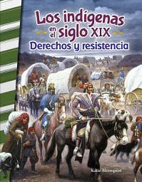 Icon image Los indígenas en el siglo XIX: Derechos y resistencia