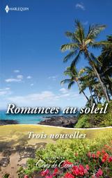 Icon image Romances au soleil: Coup de foudre à Hawaï - Le secret des sables - La revanche du prince